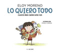 Lo quiero Todo by Eloy Moreno