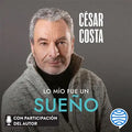 Cesar Costa - Lo mio fue un Sueño