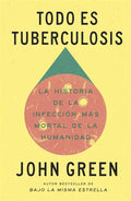 Todo es tuberculosis: La historia de la infección más mortal de la humanidad