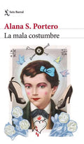 La Mala Costumbre by Alana S. Portero