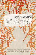 One Word, Six Letters by Adib Khorram