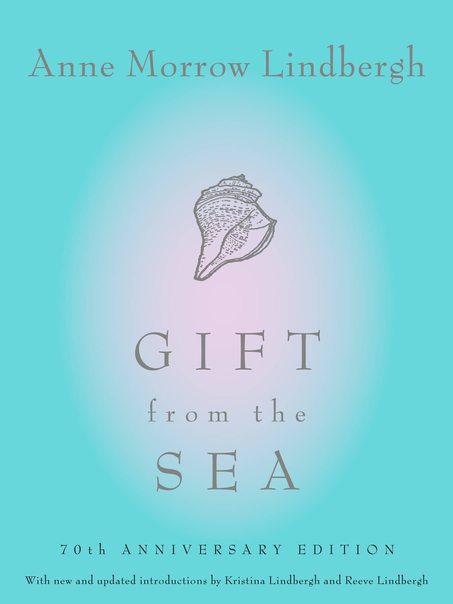 Gift from the Sea 70th Anniversary Edition by Anne Morrow Lindenberg