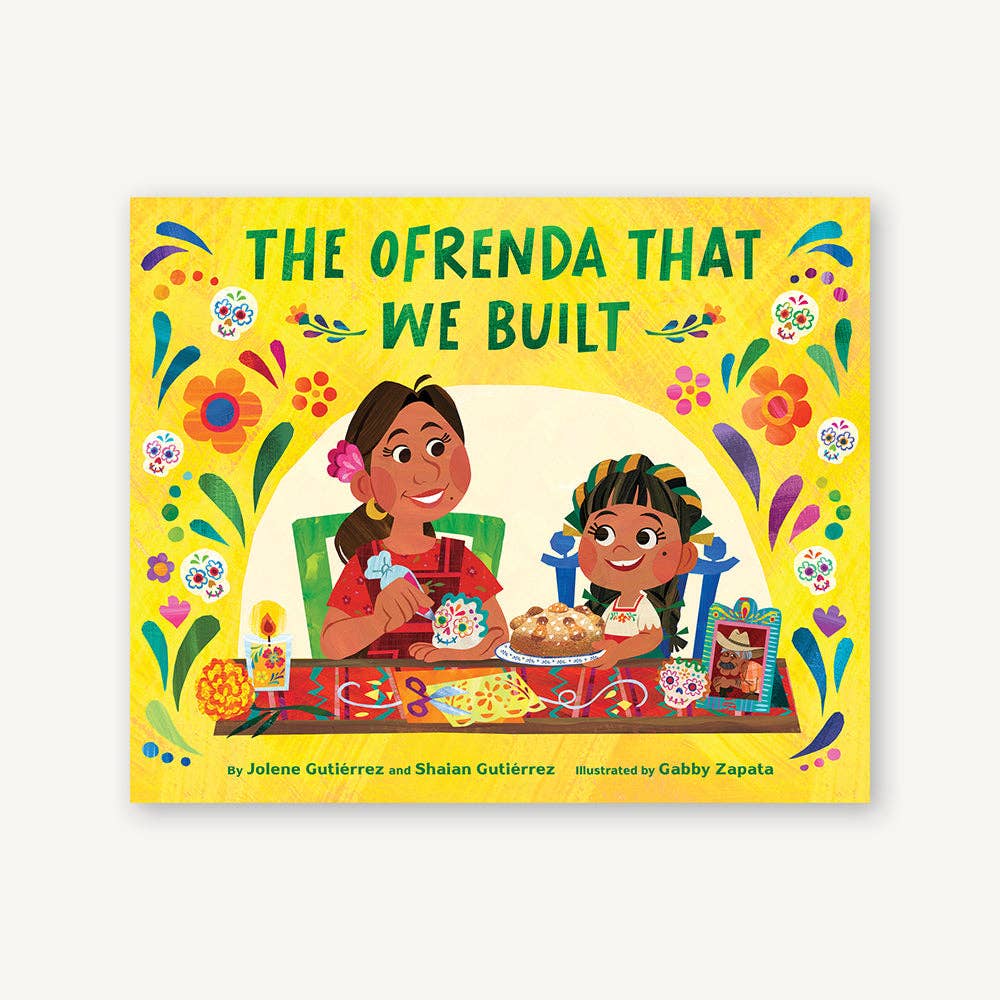 The Ofrenda That We Built by Jolene Gutierrez