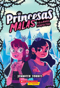 Princesas Malas #1: Villanas Perfectas by Jennifer Torres