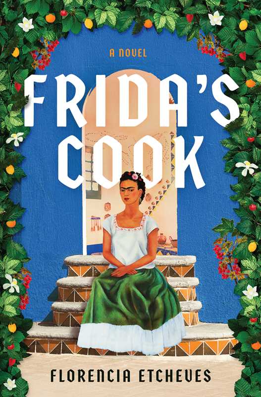 Frida's Cook by Florencia Etcheves