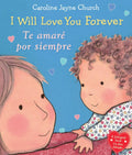 I Will Love You Forever / Te Amaré Por Siempre by Caroline Jayne Church