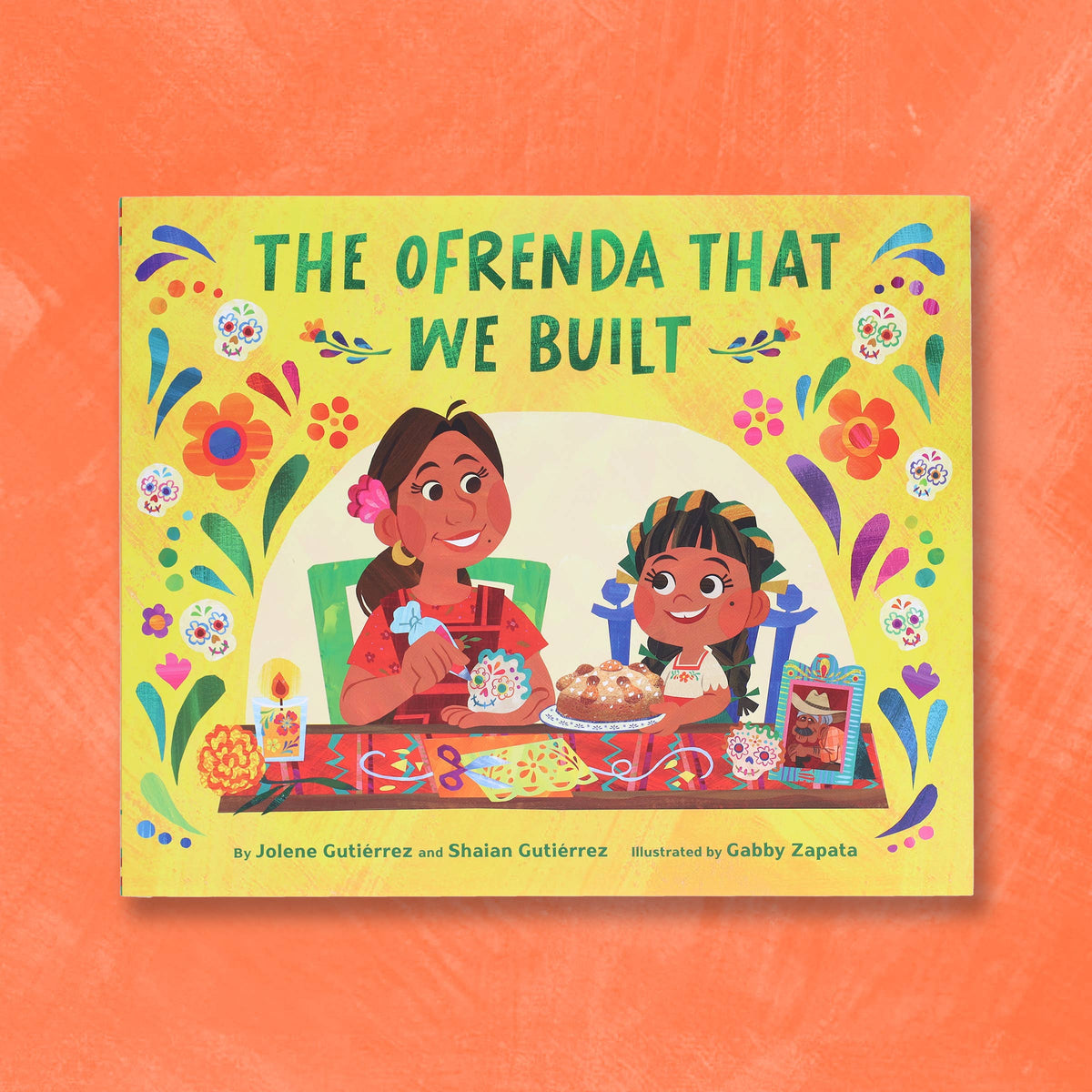 The Ofrenda That We Built by Jolene Gutierrez