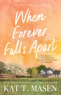 When Forever Falls Apart by Kat T. Masen