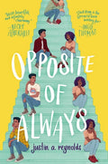 Opposite of Always: Justin A. Reynolds