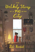 The Unlikely Story of a Pig in the City: Jodi Kendall