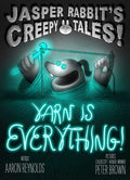 Yarn Is Everything! by Aaron Reynolds