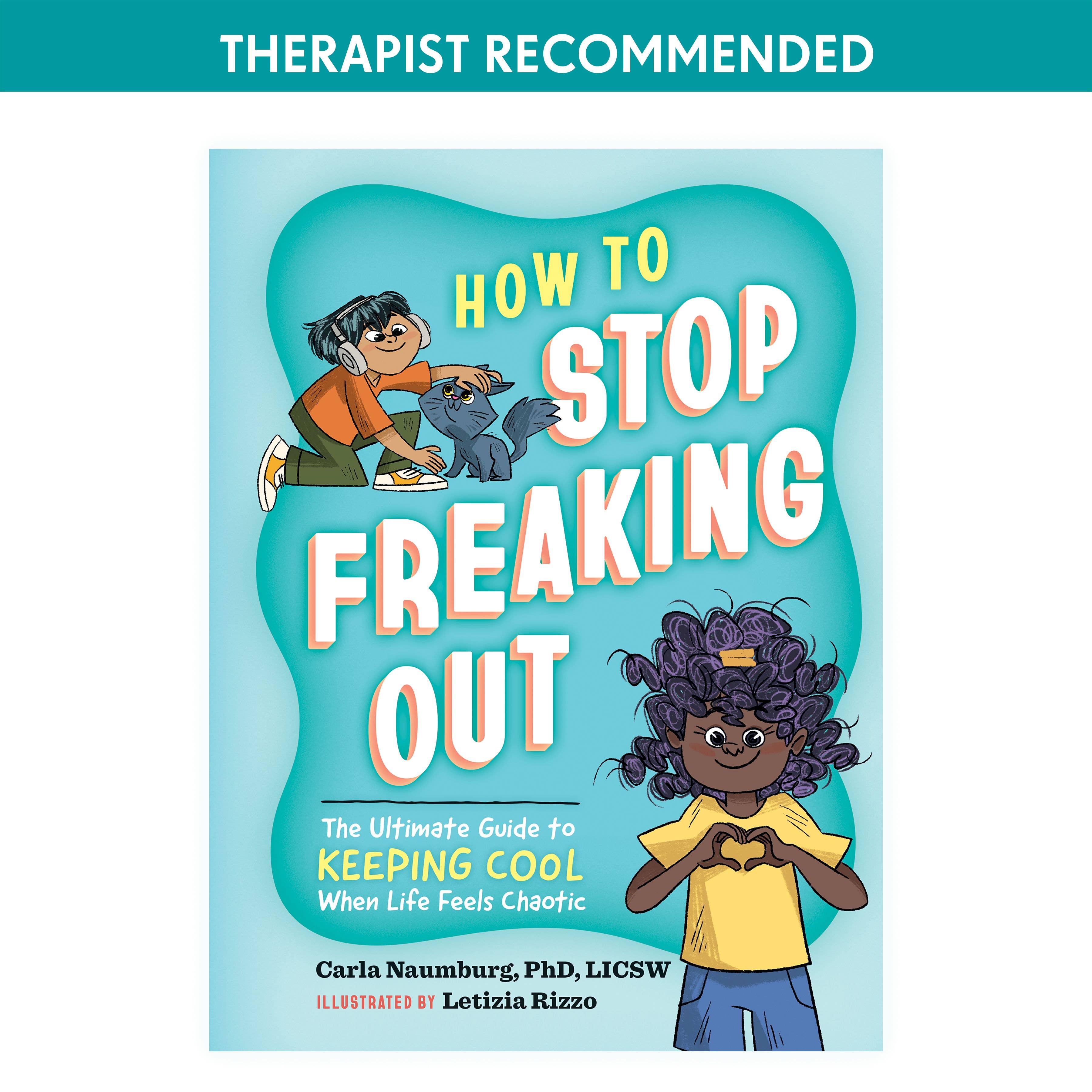 How to Stop Freaking Out by Carla Naumburg