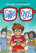Cuatro Ojos by Rex Ogle and Dave Valeza
