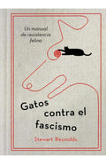Gatos contra el fascismo / Lessons from Cats for Surviving Fascism
