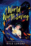 A world Worth Saving by Kyle Lukoff